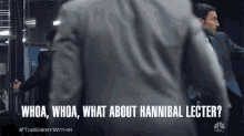 whoa whoa what about hannibal lecter whoa hannibal lecter cannibalistic what about