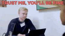 Trust Me Youll Be Fine GIF - Trust Me Youll Be Fine GIFs