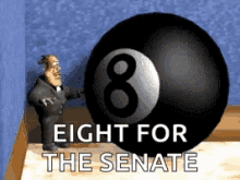 Eight Ball Eight For The Senate GIF - Eight Ball Eight For The Senate GIFs