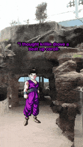 a picture of a cartoon character with the words " i thought krilin drove a beat up coral "
