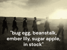 a black and white photo with the words " bug egg beanstalk ember lily sugar apple in stock " on the bottom