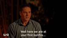 Well Here We Are At Your First Bonfire Elimination GIF - Well Here We Are At Your First Bonfire Elimination Bonfire GIFs