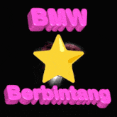 a pink bmw berbintang sign with a yellow star in the middle
