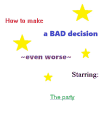 Bad Decision Party GIF - Bad Decision Party Worse GIFs