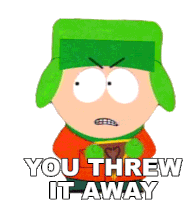 You Threw It Away Kyle Broflovski Sticker - You Threw It Away Kyle Broflovski South Park Stickers