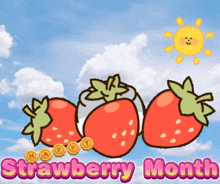 an advertisement for strawberry month with strawberries and a smiling sun