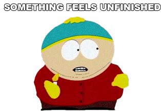 Something Feels Unfinished Eric Cartman Sticker - Something Feels Unfinished Eric Cartman South Park Stickers