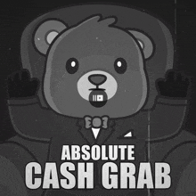 a teddy bear in a suit with the words absolute cash grab on the bottom