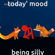 a stick figure standing next to a fox with the words today ' mood being silly below it