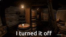 a screenshot of a video game with the words i turned it off