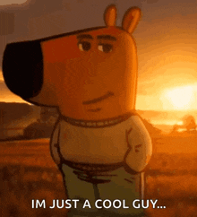 a cartoon character is standing in front of a sunset and saying im just a cool guy .
