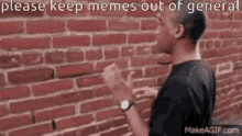Please Keep Memes Out Of Genera GIF - Please Keep Memes Out Of Genera GIFs