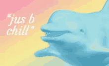 Just Be Chill Dolphin GIF - Just Be Chill Dolphin Talk GIFs