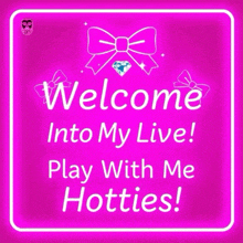a pink sign that says welcome into my live