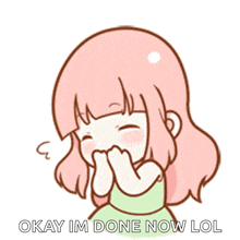 a girl with pink hair is covering her mouth with her hands and the words okay im done now lol