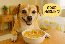 a dog sitting at a table with a bowl of cereal and a speech bubble saying good morning