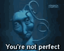 Your Not Perfect GIF