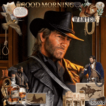 a picture of a man in a cowboy hat with the words good morning wanted on it