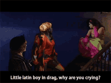 To Wong Foo Little Latin Boy In Drag GIF - To Wong Foo Little Latin Boy In Drag Why Are You Crying GIFs