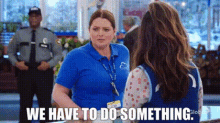 Superstore Dina Fox GIF - Superstore Dina Fox We Have To Do Something GIFs