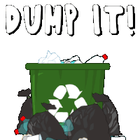 a green garbage can filled with trash and the words dump it