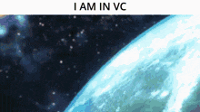 a picture of a planet with the words i am in vc below it