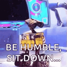 be humble sit down sit here wall e snuggle