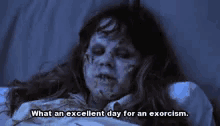 The Exorcist An Excellent Day For An Exorcism GIF - The Exorcist An Excellent Day For An Exorcism Possessed GIFs