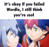 two anime characters looking at each other with a caption that says it 's okay