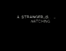 A Stranger Is Watching Glitch GIF - A Stranger Is Watching Glitch Warning GIFs