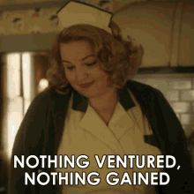 Nothing Ventured Nothing Gained Dee GIF