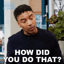 How Did You Do That Cj Payne GIF - How Did You Do That Cj Payne House Of Payne GIFs