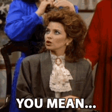You Mean Mary Jo Shively GIF - You Mean Mary Jo Shively Annie Potts GIFs