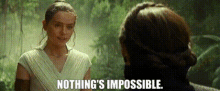 Star Wars Rey GIF - Star Wars Rey Nothings Impossible GIFs