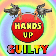 hands up guilty put your hands up hands in the air make my day