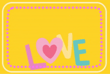 a yellow background with the word love and a pink heart