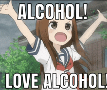 a girl with her arms in the air with the words alcohol love alcohol below her