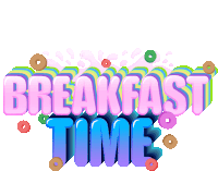 Breakfast Time Time To Eat Sticker - Breakfast Time Time To Eat Morning Stickers