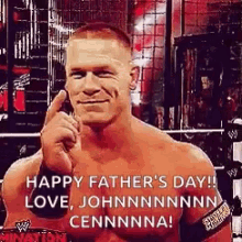 Happy Fathers Day Wwe GIF - Happy Fathers Day Wwe John Cena GIFs