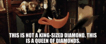 Looney Tunes Daffy Duck GIF - Looney Tunes Daffy Duck This Is Not A King Sized Diamond GIFs