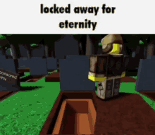 locked away for eternity