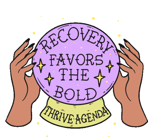 Recovery Favors The Bold Thrive Agenda Sticker - Recovery Favors The Bold Thrive Agenda Crystal Ball Stickers