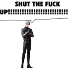 a man in a leather jacket with a speech bubble that says " shut the fuck up "