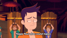 a cartoon character says happy hour does sound happy in front of a wooden fence