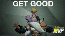 a poster that says get good with a cartoon character on it