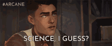 science i guess jayce arcane science scientific