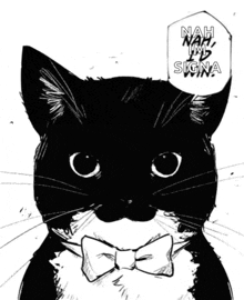 a black and white drawing of a cat wearing a bow tie with the words nah nah imd signa win above it