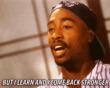 2pac i learn i come back stronger