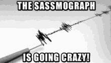 Sassmograph Attitude GIF - Sassmograph Sass Attitude GIFs