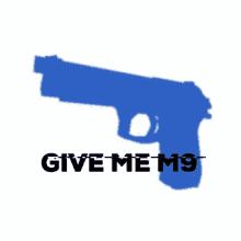 M9 Gun GIF - M9 Gun Give Me GIFs